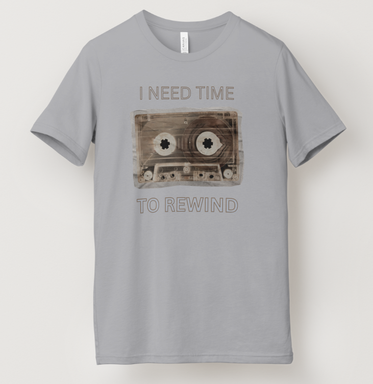 I Need Time to Rewind tee