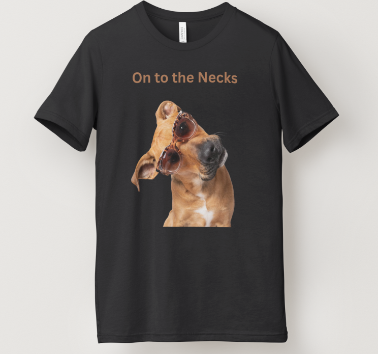Black t-shirt with a dog graphic and text 'On to the Necks' on a white background